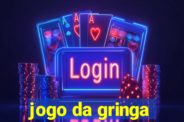 jogo da gringa